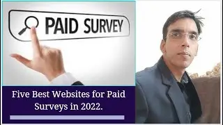 Five Best Websites for Paid Surveys in 2022.