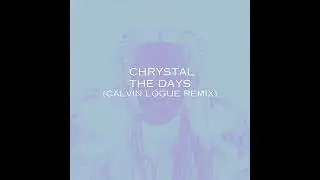 Chrystal - The Days (Calvin Logue Remix)