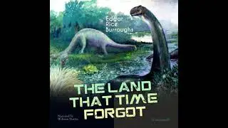 Land That Time Forgot: Unabridged - Edgar Rice Burroughs