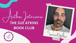 The Sue Atkins Book Club welcomes Samuel Wilson