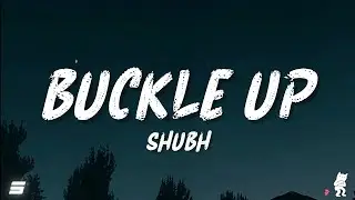 Shubh - Buckle Up (Lyrics) 🇮🇳