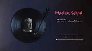 Mazhari Xaleqi - Kawmlka | مەزهەر خالقی - کەوملکە