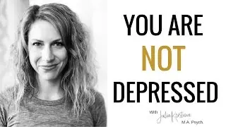You are NOT Depressed