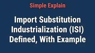 What Is Import Substitution Industrialization (ISI)?