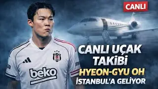 ✈️ Hyeon-gyu Oh UÇAK TAKİBİ CANLI | Emmanuel Agbadou Ne zaman Geliyor? | Beşiktaş Transfer Haberleri