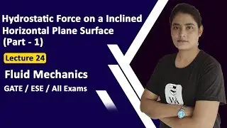 Hydrostatic Force on a Horizontal Plane Surface | Fluid Mechanics GATE Lectures in Hindi