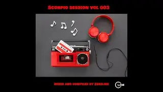 Scorpio Session Vol 003| By Zukiline