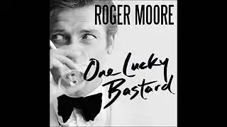 One Lucky Bastard: Tales from Tinseltown by Sir Roger Moore | Full Audiobook