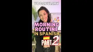 Morning Routine Vocabulary in Spanish Part 2