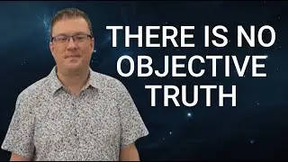 Does Bill Reel Make Objective Truth Claims? (A Clip)