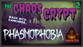 CHAOS Crypt | Phasmophobia | w/NamelessOrange