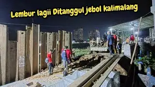 LEMBUR LAGI❗️GEOBOK DI URUG TANAH DI TANGGUL JEBOL KALI MALANG❗️#kdm 