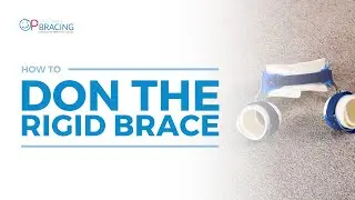 How to Don the Rigid Brace