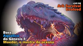 Vamos fazer o boss aqu&aacute;tico Moeder, o mestre do oceano! [Ark Survival Evolved]