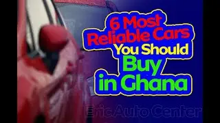 6 Most Reliable Cars you Should buy in Ghana
