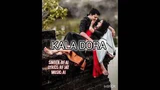Kala Dora RF jat New Haryanavi Romantic song 2025