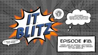 IT BLITZ (Ep. 18) 🚀 CEOs and AI, NVIDIA Laptop(?), Highest Paid IT Jobs, and Reddit to the Rescue...