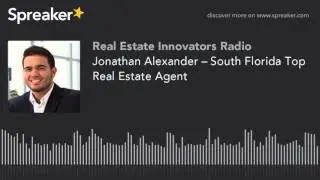 Jonathan Alexander &ndash; South Florida Top Real Estate Agent