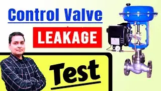 control valve leakage test| control valve troubleshooting| Instrumentation basics