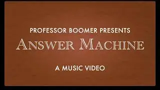Professor Boomer - Answer Machine (Music Video)