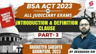 BSA Act 2023 | Introduction And Definition Clause Bhartiya Sakshya Adhiniyam 2023 | Devashish Sir #3