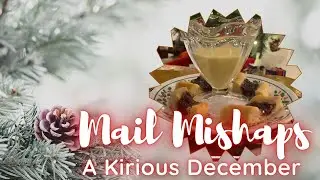 Mail Mishaps & Staying In |  Kirious December 25