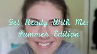 Get Ready With Me: Summer Edition