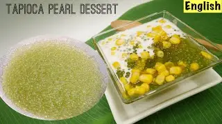 How to Cook the Tapioca Pearls | Tapioca Pearls in coconut milk with Corn | Sago in Coconut Milk