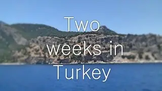 Two Weeks In Turkey!