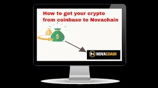 How to get your crypto from coinbase to Novachain