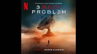 3 Body Problem 2024 Soundtrack | Target the Sun - Ramin Djawadi | A Netflix Original Series Score |