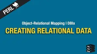 Object-Relational Mapping: Creating Relational Data | #15 Perl DBIx Tutorial