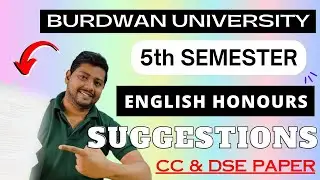 Burdwan University 5th Semester English Honours Suggestions 2025 || CC & DSE Papers Suggestions