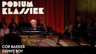 Cor Bakker - Danny Boy | Podium Klassiek