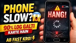 90% Log Nahi Jaante 😱 Phone Slow Kyun Ho Jata Hai | Mobile Fast Karne Ka Tarika