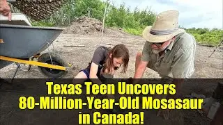 Texas Teen Uncovers 80-Million-Year-Old Mosasaur in Canada! | Fossil Hunt Adventure