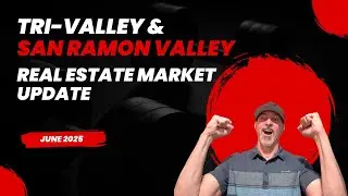 Tri-Valley & San Ramon Valley Real Estate Market Update - June 2025