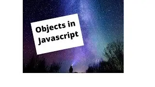 Objects in Javascript