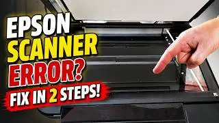 Epson EcoTank Scanner Not Working? 2 EASY WAYS TO FIX IT!