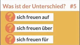 Unterschied: sich freuen auf | sich freuen &uuml;ber | f&uuml;r | Deutsch lernen | Grammatik | TOP 10 Fehler