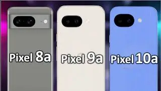 pixel 10a vs pixel 9a  vs pixel 8a | Which Google Phone Should You Buy?
