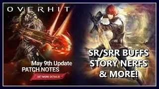 OVERHIT | Massive Patch Note! Many SR/SSR Buffs New Guide Missions & Story Mode Balancing!