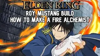 Elden Ring - Roy Mustang Build - How to Build a Fire Alchemist