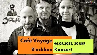 Blackbox Konzert: Caf&eacute; Voyage (Live-Mitschnitt)