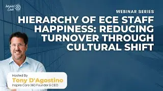 Webinar Replay: Hierarchy of ECE Staff Happiness: Reducing Turnover Through Cultural Shift