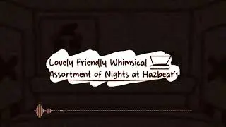 Hazbear's OST - IT ALL TENDS TO END