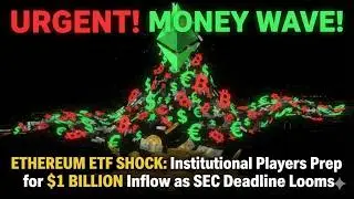 ETHEREUM ETF SHOCK: Institutional Players Prep for $1 BILLION Inflow as SEC Deadline Looms