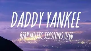 Daddy Yankee BZRP Music Session #0/66 (Letra/Lyrics) 
