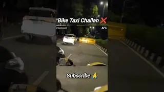 ❌Delhi Bike Taxi Challan #shorts #short #challan #rapido #ola #uber #motovlog #viralshorts