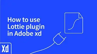 How to Use Lottie Plugin in Adobe xd